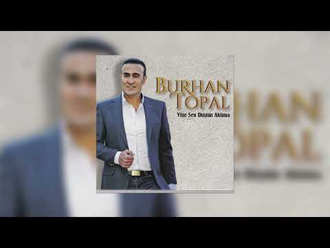 Burhan Topal - Yine Sen Düştün Aklıma