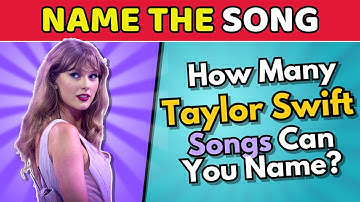 Guess the Taylor Swift Song by Lyric, Video & More | Taylor Swift Music Quiz