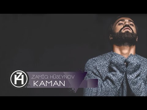 Zamiq Hüseynov — Kaman | 2017 (Rəsmi Audio)