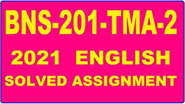 BNS 201 TMA 2 Solved Assignment 2021 in ENGLISH,  Whatsapp For Pdf  9992290905.