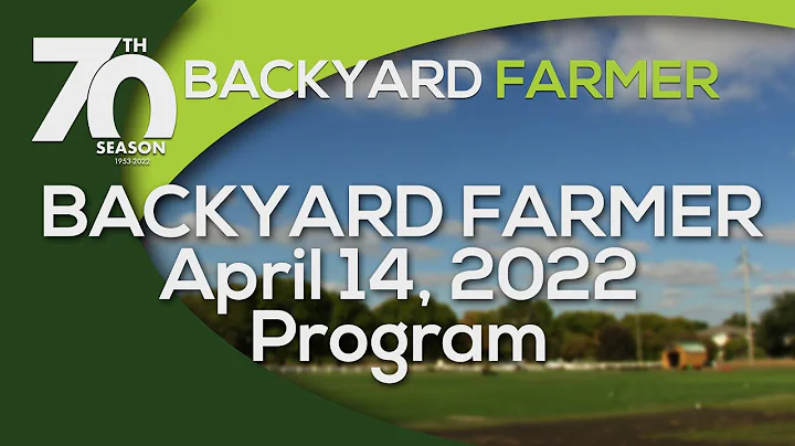 Backyard Farmer April 14, 2022
