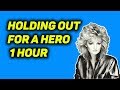 🎙Bonnie Tyler - Holding Out For A Hero🎙 1 Hour