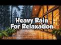 Cozy Cabin in the Heavy Rain No Ads 🌧️ Relaxing Forest Ambience for Sleep &amp; Study
