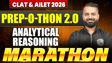 CLAT & AILET 2026 Analytical Reasoning Marathon | Prep-O-Thon 2.0 | CLAT & AILET 2026 Marathon