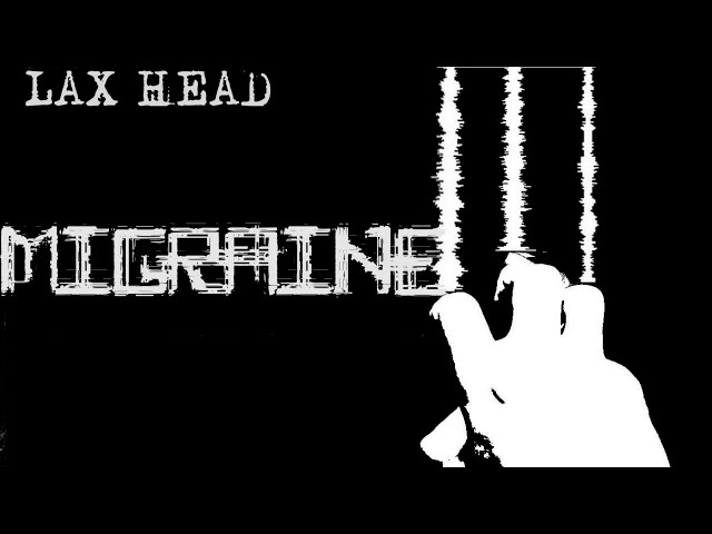 Migraine by Lax Head class=