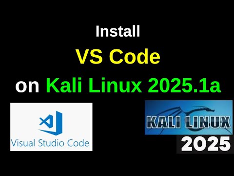 First Look! Installing VS Code on the BRAND NEW Kali 2025.1a | 2025 Updated