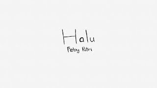 Halu - Feby Putri (Lirik Video)