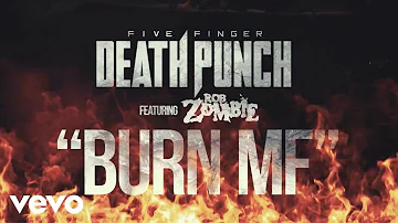 Five Finger Death Punch - Burn MF (featuring Rob Zombie) - Official Lyric Video