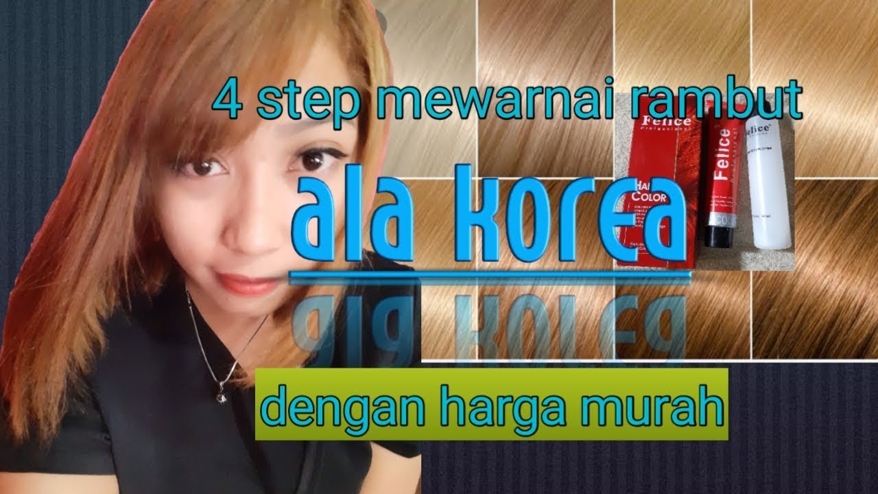 PEWARNAAN 4step warna  rambut  ala  korea  YouTube