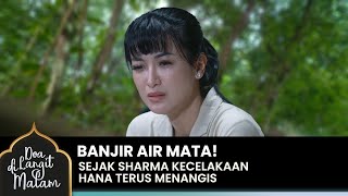 SEJAK SHARMA HILANG! Hana Hanya Bisa Menangis | DOA DI LANGIT MALAM | Eps 48 (3/4)