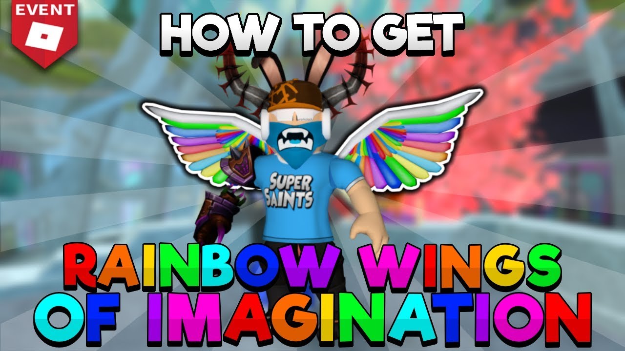 Event How To Get The Rainbow Wings Of Imagination Roblox Imagination Event - rainbow wings for free on roblox