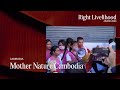 2023 rightlivelihood laureates mother nature cambodia