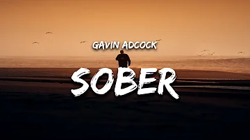 Gavin Adcock - Sober (Lyrics)