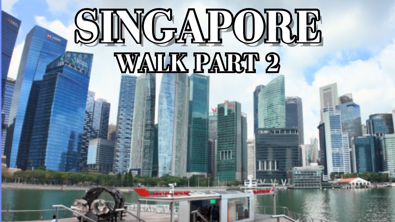Singapore Walking Tour Part 2 — City Walk in 4K - Relaxation Ambient Sounds