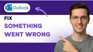 How to Fix Outlook Something Went Wrong [2026 Full Guide]