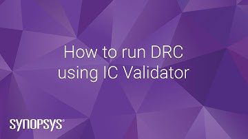 How to run DRC using IC Validator | Synopsys