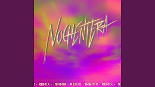 Nochentera (INNMIR Remix)