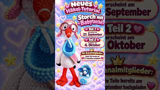 Storch mit Babytasche häkeln 🍼🕊️ Neues Häkel-Tutorial | Teil 1 & 2 #shorts