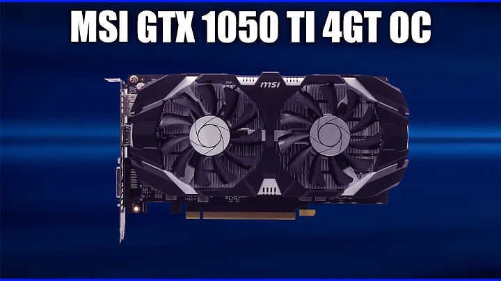 MSI GTX 1050 Ti 4GT OC: Eine Überprüfung der Grafikkarte