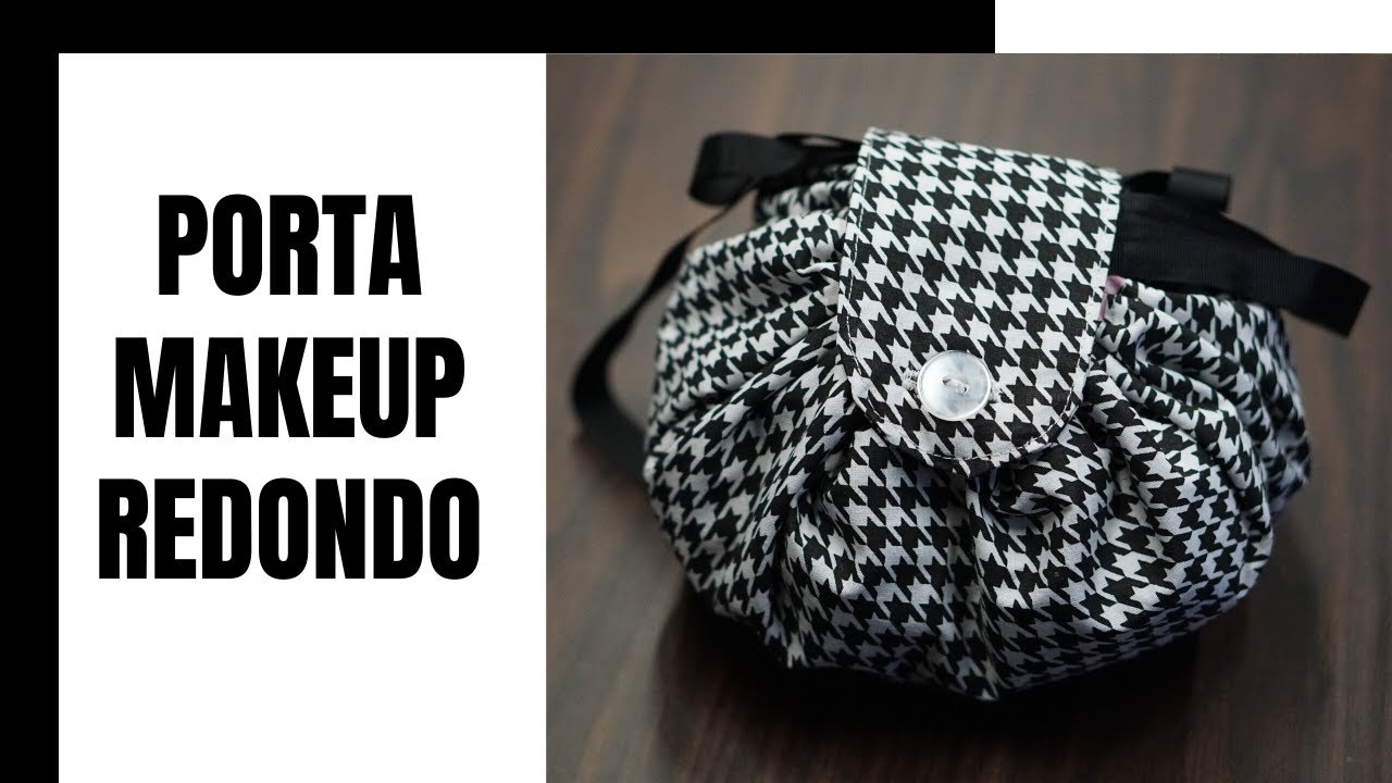 Como fazer porta maquiagem redondo - Costura para iniciantes