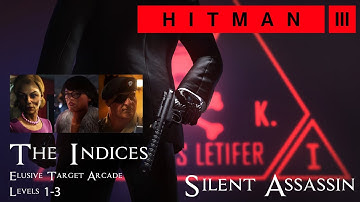 Hitman 3 - Elusive Target Arcade: The Indices Level 1-3 - Silent Assassin with Default Loadout