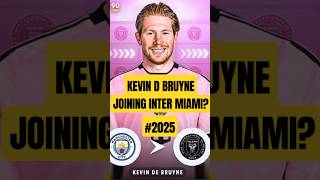 WILL KEVIN D BRUYNE JOIN INTER MIAMI ? ✅❌#football #ucl #fifa #messi #like #barcelona #shorts #viral