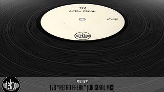 T78 - Retro Freak (Original Mix) -  Preview (Autektone Records)