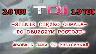 Vw - Audi 1.9 Tdi - 2.0 Tdi Ciężko Odpala Po Dłuższym Postoju # Zobacz Jaka To Przyczyna # - Youtube