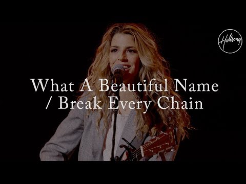 What a Beautiful Name w/ Break Every Chain
