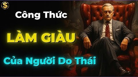 11 TƯ DUY ĐỈNH CAO CỦA NGƯỜI DO THÁI GIÚP BẠN LÀM GIÀU NHANH
