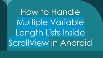 How to Handle Multiple Variable Length Lists Inside ScrollView in Android