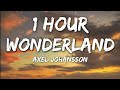 Axel Johansson Wonderland Lyrics 1 Hour Loop