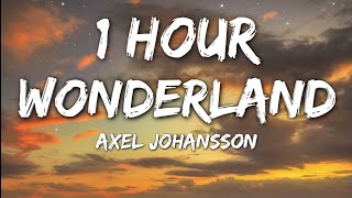 Download Lagu Axel Johansson - Wonderland (Lyrics) 🎵1 Hour Loop MP3