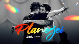 Hugo e Guilherme - Planejei - DVD Original (Áudio Oficial com Legendas)