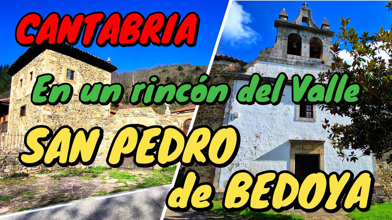 SAN PEDRO DE BEDOYA 🌄 Cillorigo de Liébana 🏡 En un rincón del Valle de Bedoya
