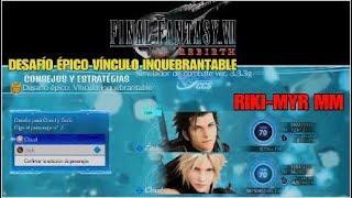 Final Fantasy VII Rebirth Desafío epico Vínculo inquebrantable Zack y  Cloud consejos y estratégias