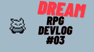 Making my Dream Game! Indie RPG Devlog #03