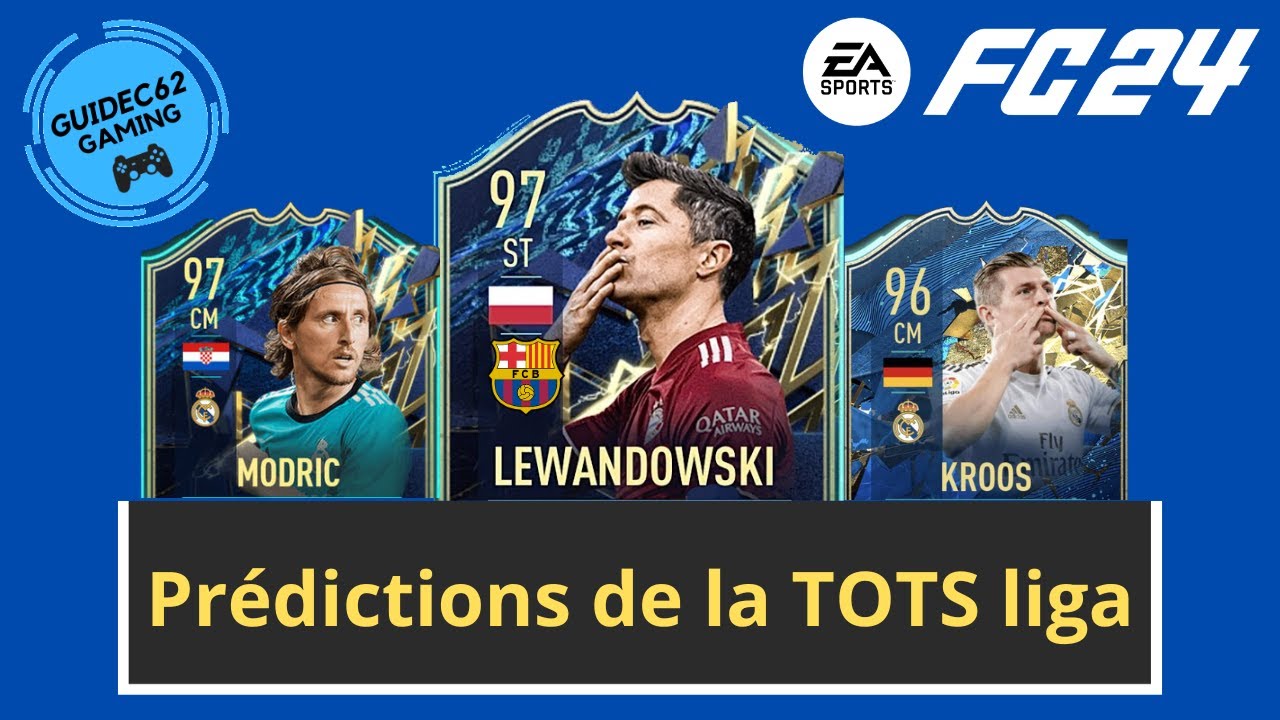 EA SPORTS FC 24 FR Predictions TOTS Liga Modric , Lewandowski , Kroos ( PS5 )