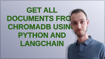 Get all documents from ChromaDb using Python and langchain