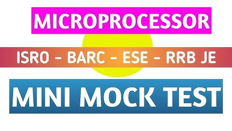 MICROPROCESSOR | IMPORTANT MCQ QUESTIONS AND ANSWERS| MINI MOCK TEST | ISRO | BARC | ESE | BEL