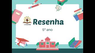 Como fazer uma resenha - 5° ano Como fazer uma resenha - 5° ano