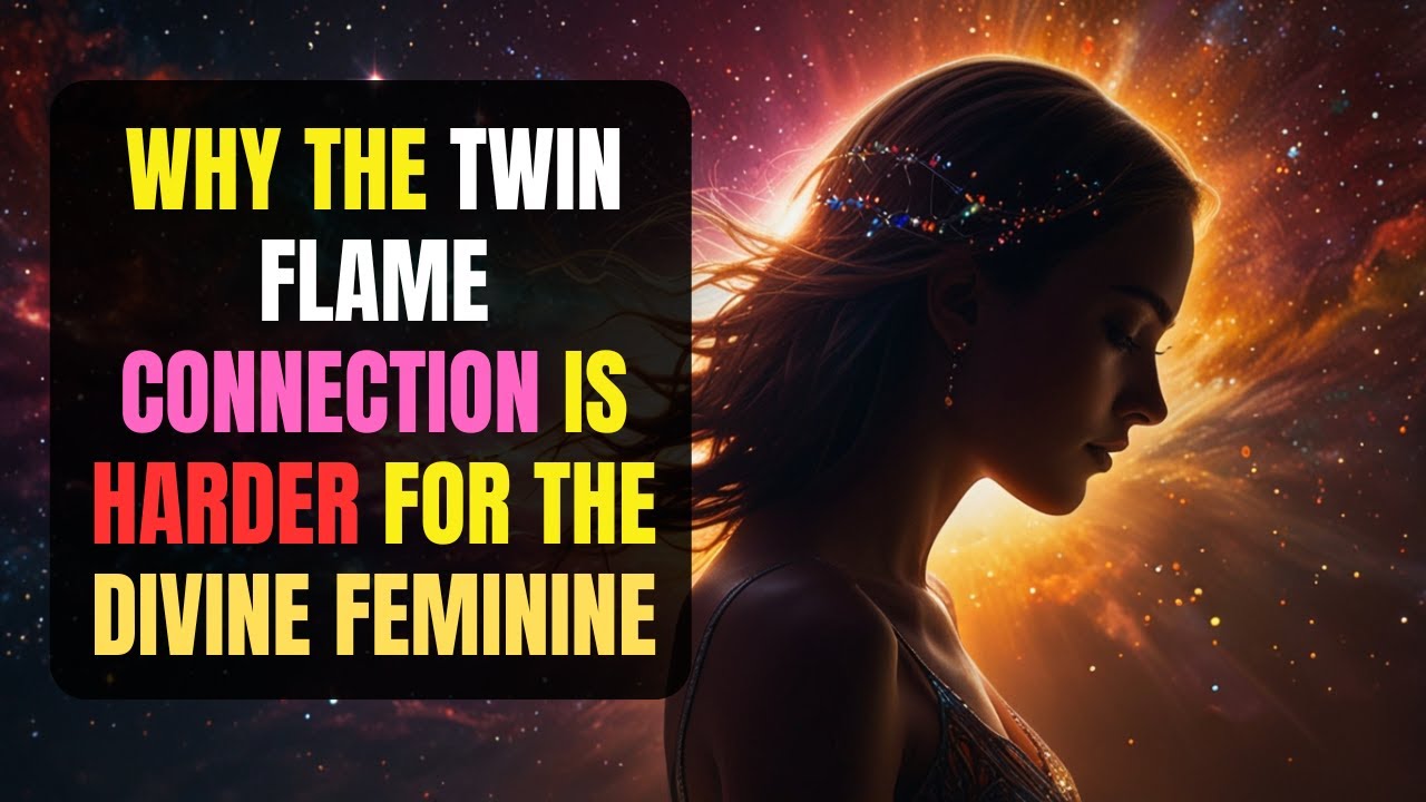 Why the Twin Flame Connection Is Harder for the Divine Feminine Part 2 ...