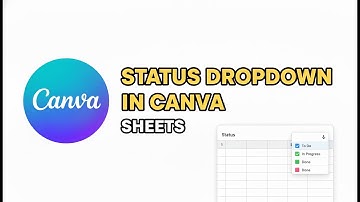 How to Create Status Dropdown in Canva Sheets (2025)