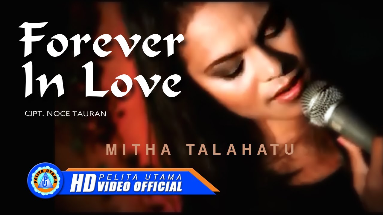 Mitha Talahatu - FOREVER IN LOVE (Official Music Video)