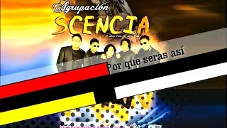 Video thumbnail of "Agrupación Scencia - Por Que Seras Asi [Primicia 2015]"