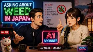 Asking About Weed In Japan A1 Japanese X English Listening Practice