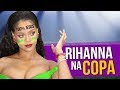 Rihanna Narra a Copa