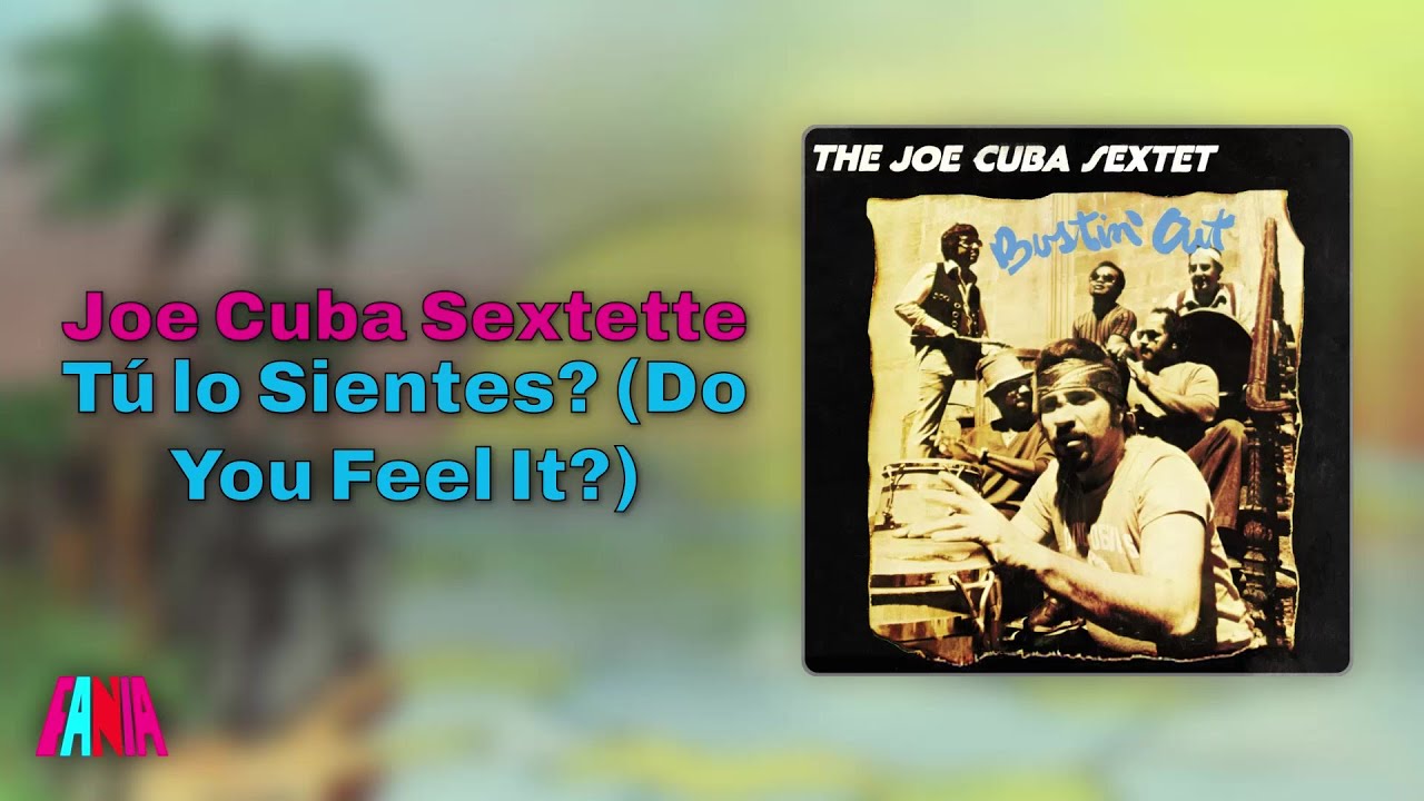 Joe Cuba Sextette - Tú lo Sientes? (Do You Feel It?) (Audio