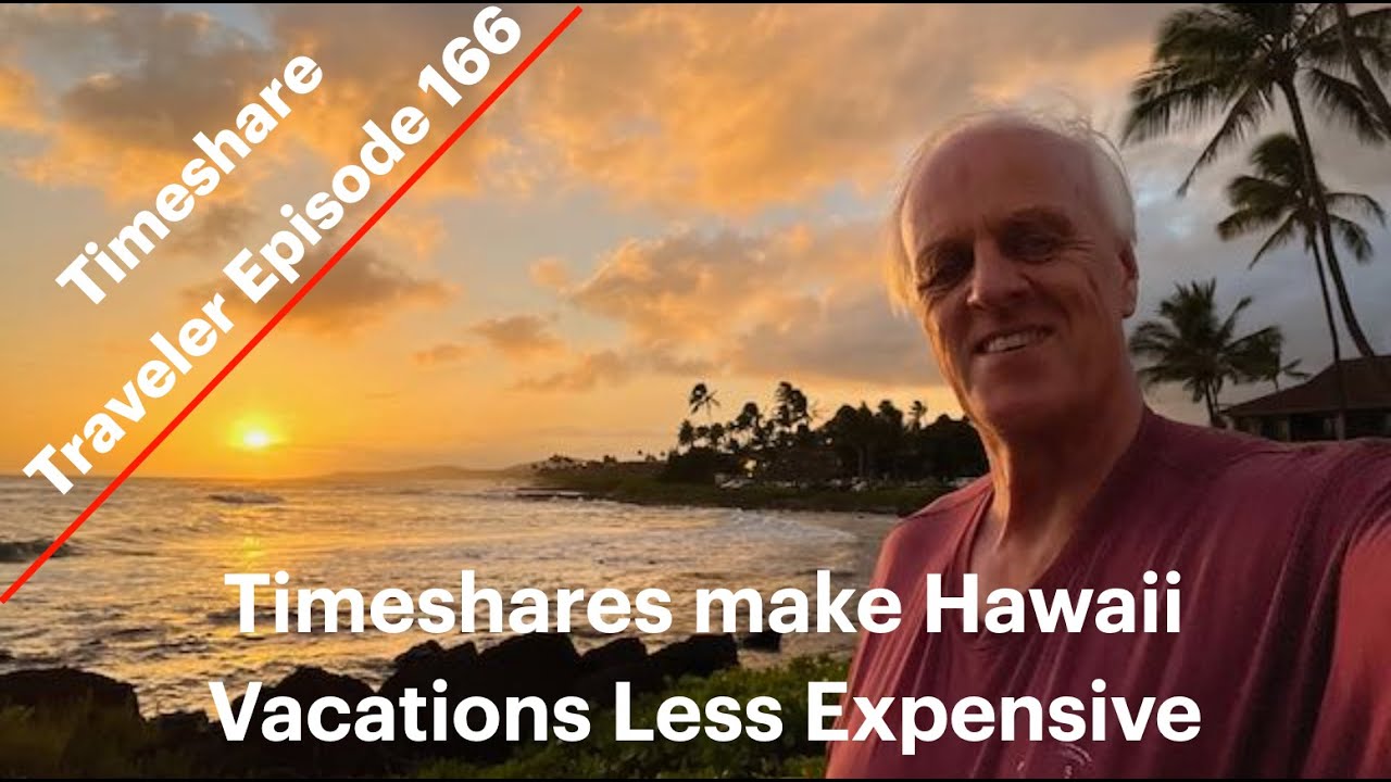 Timeshare Traveler Episode 166... Timeshares make Hawaii Vacations Less Expensive