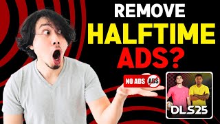 How To Removed Halftime Boring Ads in Dream League Soccer 2025 | Halftime Ads Remove in DLS 25 |